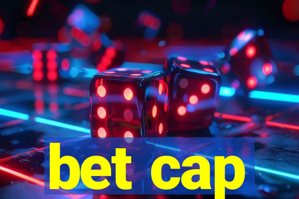 bet cap