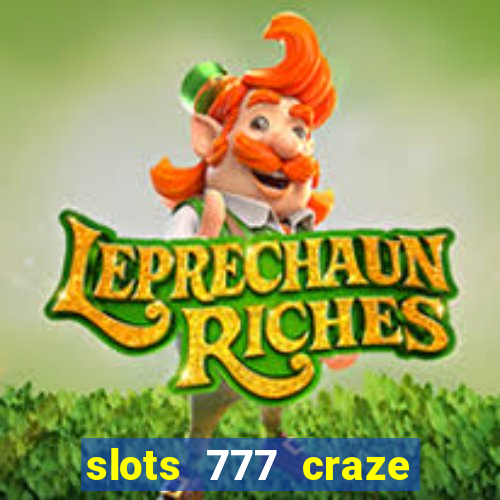 slots 777 craze big win