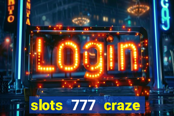 slots 777 craze big win