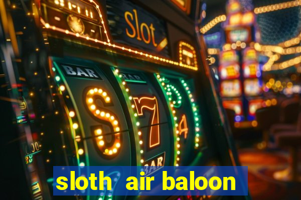 sloth  air baloon