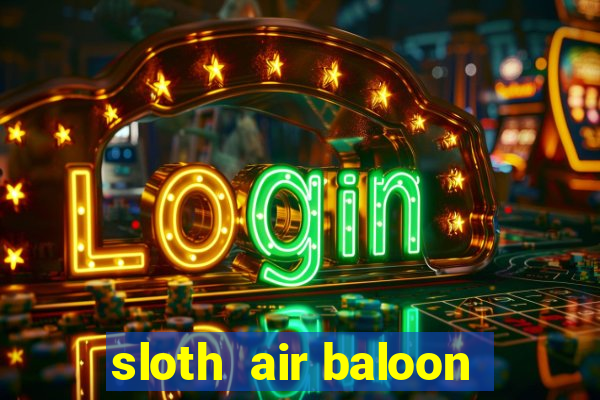 sloth  air baloon