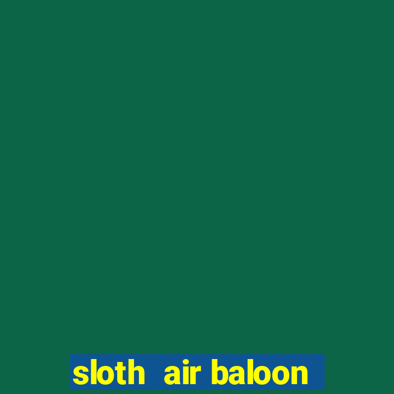 sloth  air baloon