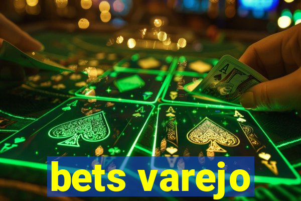 bets varejo