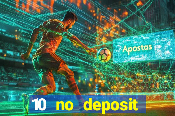 10 no deposit mobile casino