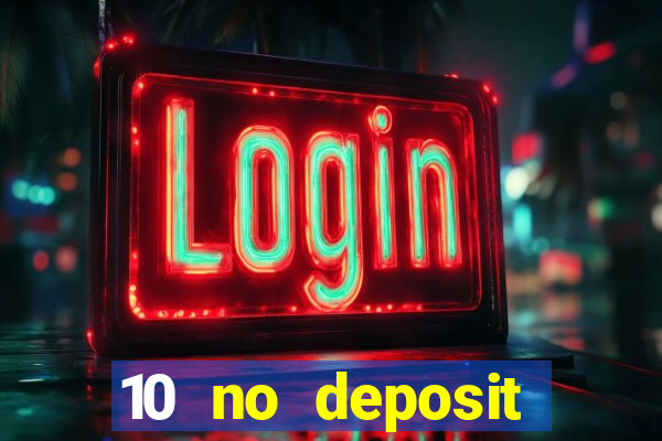 10 no deposit mobile casino