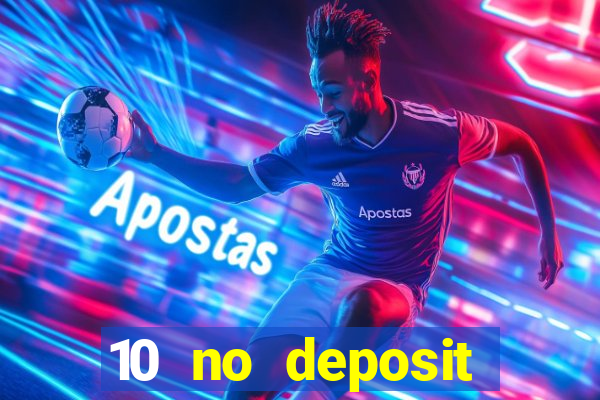 10 no deposit mobile casino