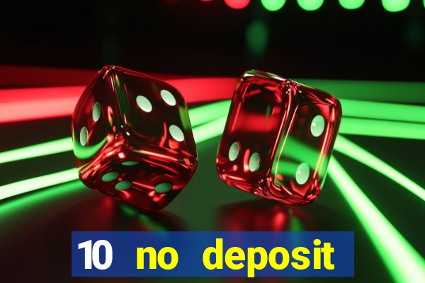 10 no deposit mobile casino