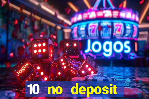 10 no deposit mobile casino