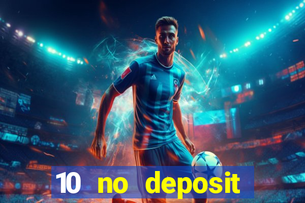 10 no deposit mobile casino