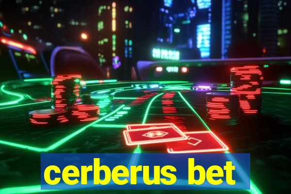 cerberus bet