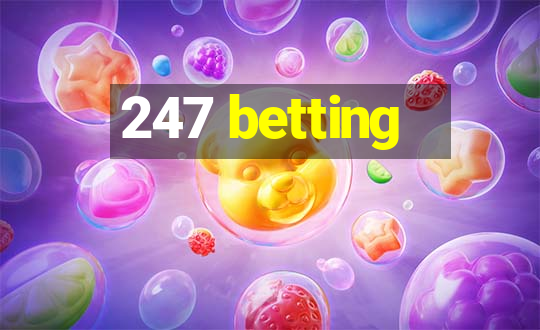 247 betting