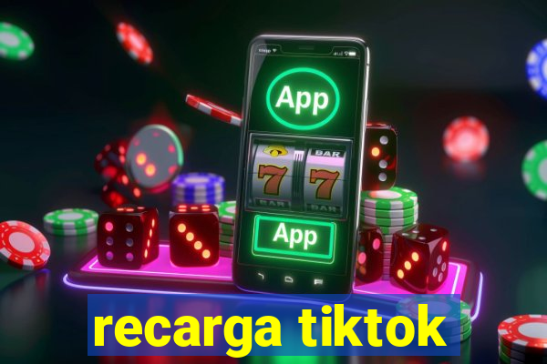 recarga tiktok