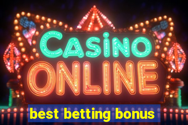 best betting bonus