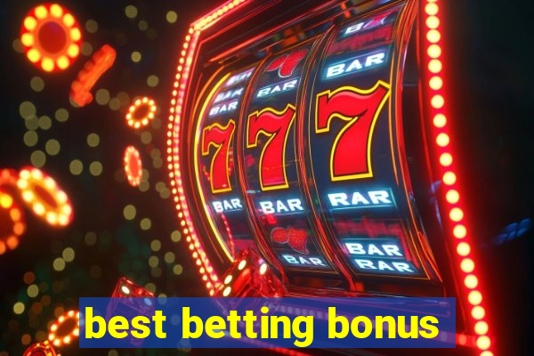 best betting bonus