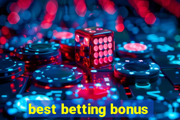 best betting bonus