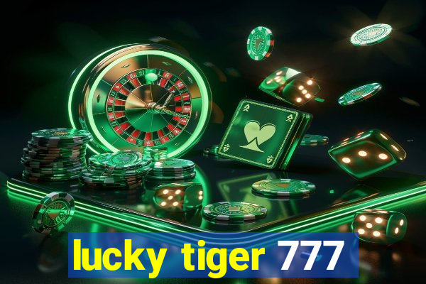 lucky tiger 777