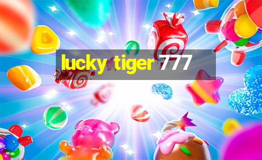 lucky tiger 777