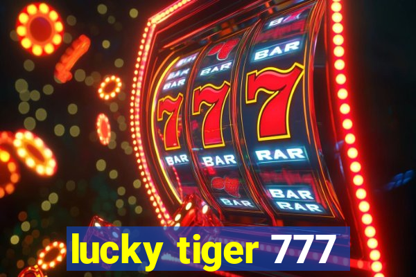 lucky tiger 777