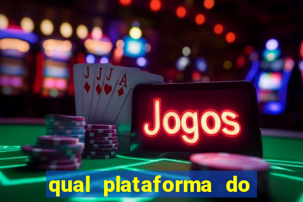 qual plataforma do jogo do tigre paga mais