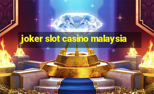 joker slot casino malaysia