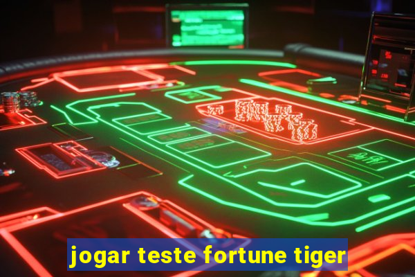 jogar teste fortune tiger