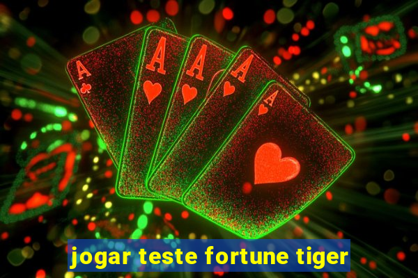 jogar teste fortune tiger