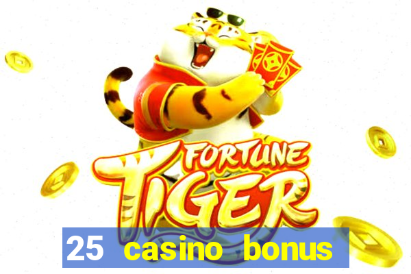 25 casino bonus ohne einzahlung