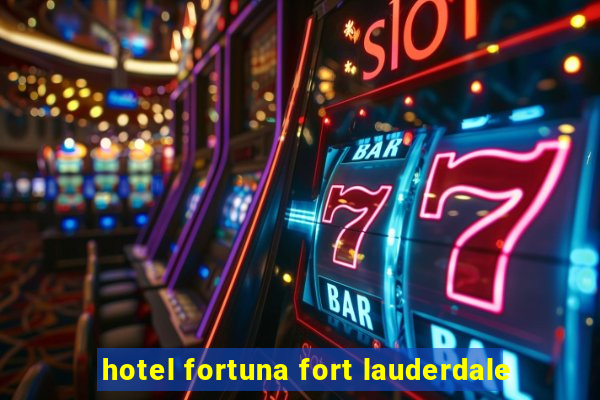 hotel fortuna fort lauderdale