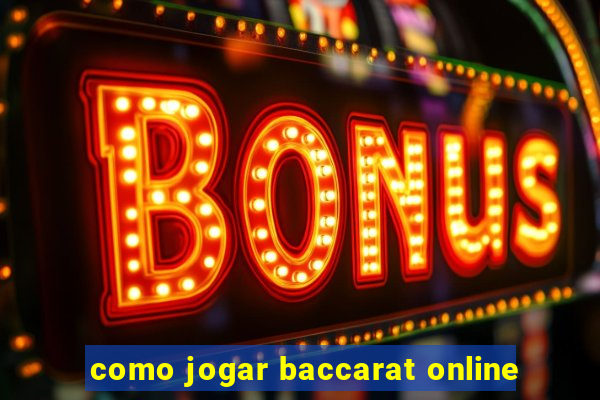 como jogar baccarat online