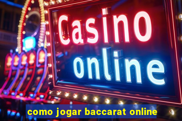 como jogar baccarat online