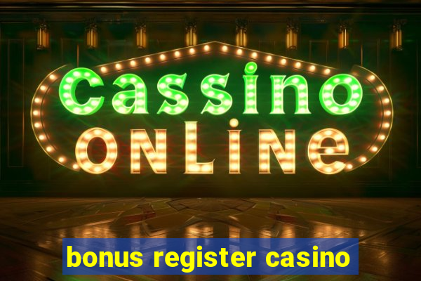 bonus register casino