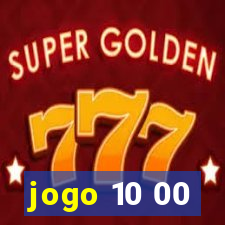 jogo 10 00