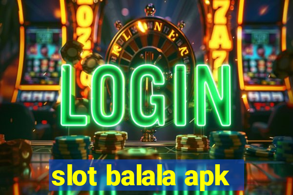 slot balala apk