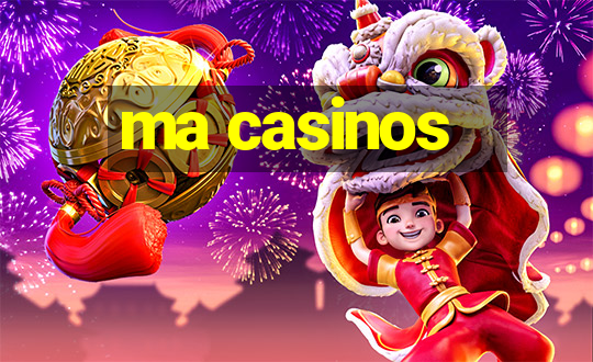 ma casinos