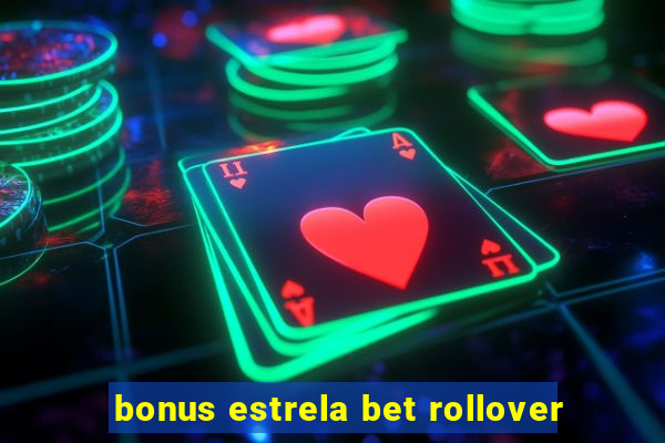 bonus estrela bet rollover