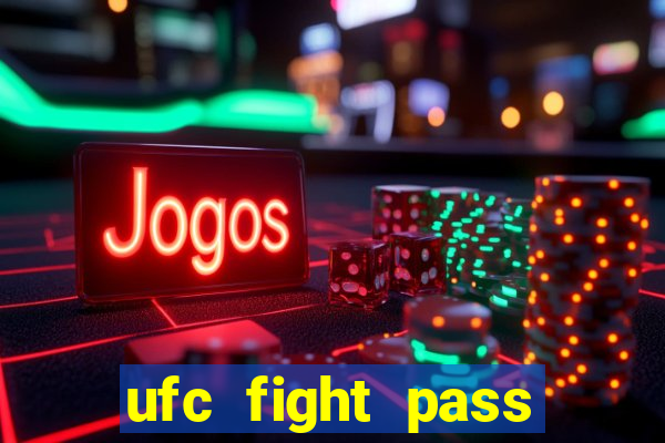 ufc fight pass assistir online