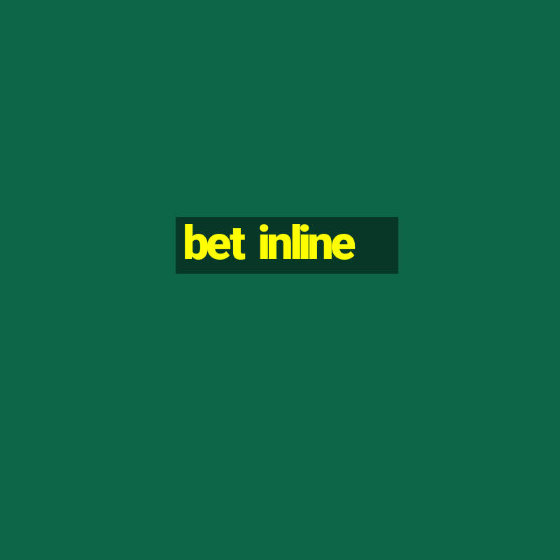 bet inline