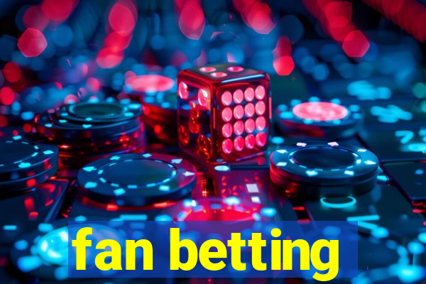 fan betting