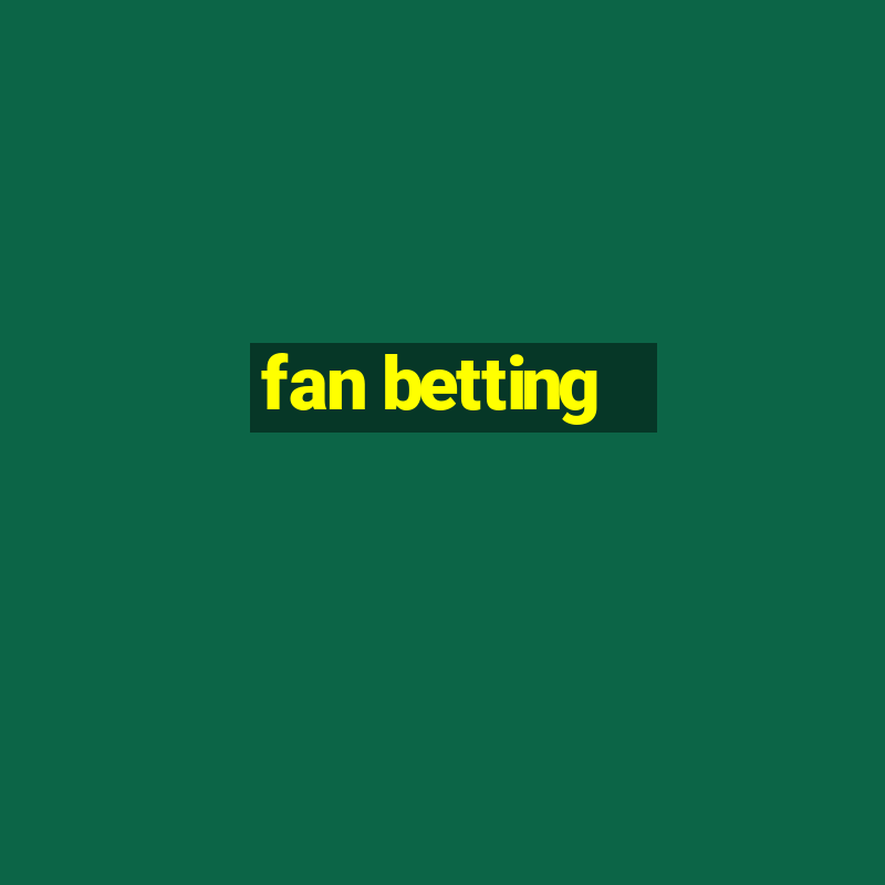 fan betting