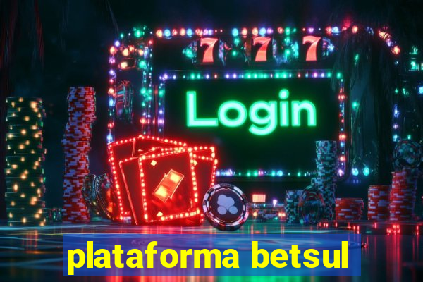 plataforma betsul