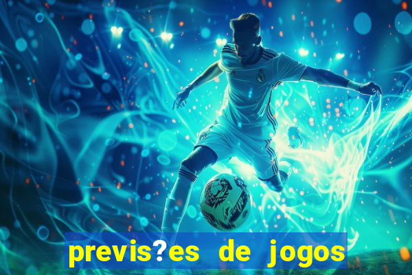 previs?es de jogos de hoje