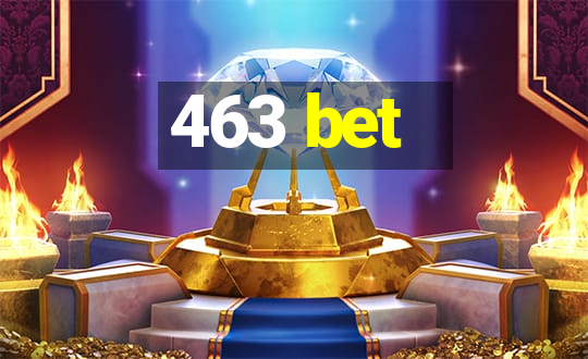 463 bet