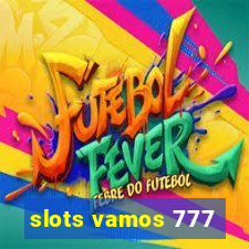 slots vamos 777