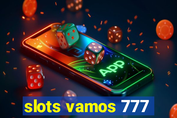 slots vamos 777