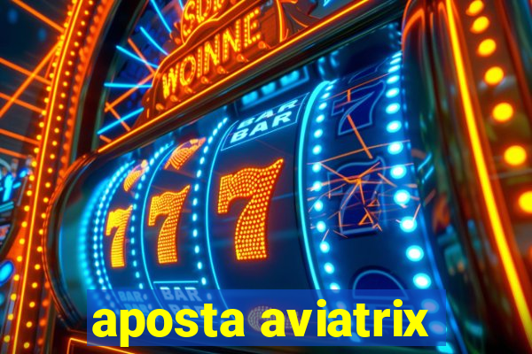 aposta aviatrix