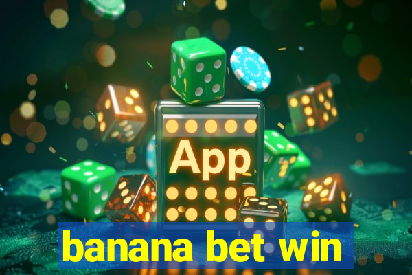 banana bet win