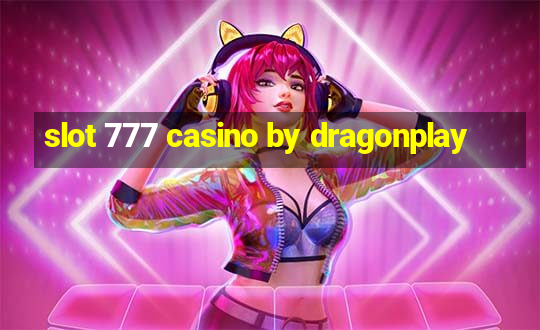 slot 777 casino by dragonplay