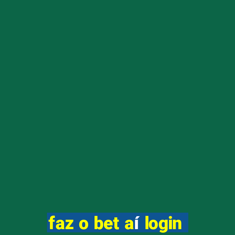 faz o bet aí login