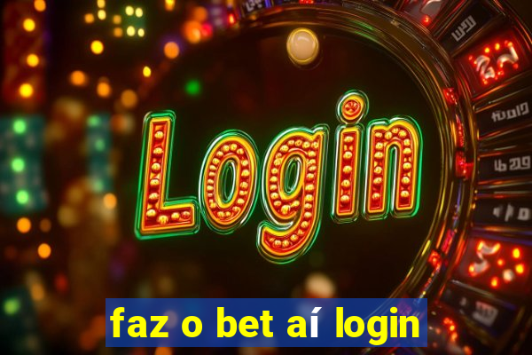 faz o bet aí login