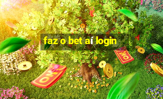 faz o bet aí login